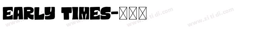 Early Times字体转换